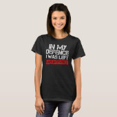 私の防衛の中で私は監視さ離れれたメンズの女性だった Tシャツ (正面フル)