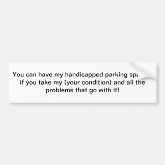私の障害がある駐車場を有することができます バンパーステッカー