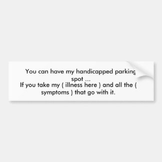 …私の障害がある駐車場を有することができます バンパーステッカー