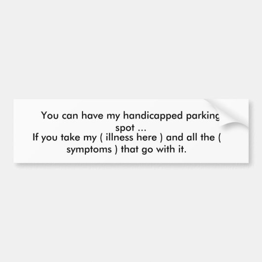 …私の障害がある駐車場を有することができます バンパーステッカー (正面)
