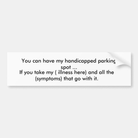 …私の障害がある駐車場を有することができます バンパーステッカー (正面)