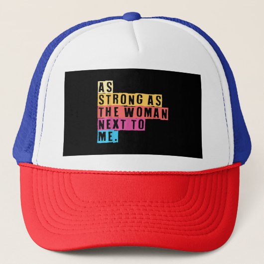 私の隣の女性と同じくらい強く、女性は非力だ キャップ (正面)