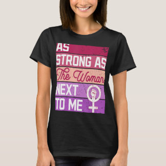 私の隣の女性の権利と同じくらい強い Tシャツ