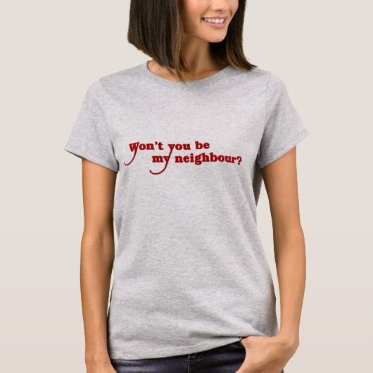 私の隣人ではないですか。 (カナダ人のために) Tシャツ (正面)