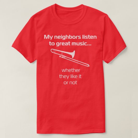 私の隣人を聞音楽に素晴らしTromone Tシャツ (デザイン正面)