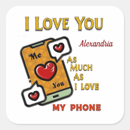 私の電話のユーモアの個人化と同じくらい、あなたを愛している スクエアシール (正面)