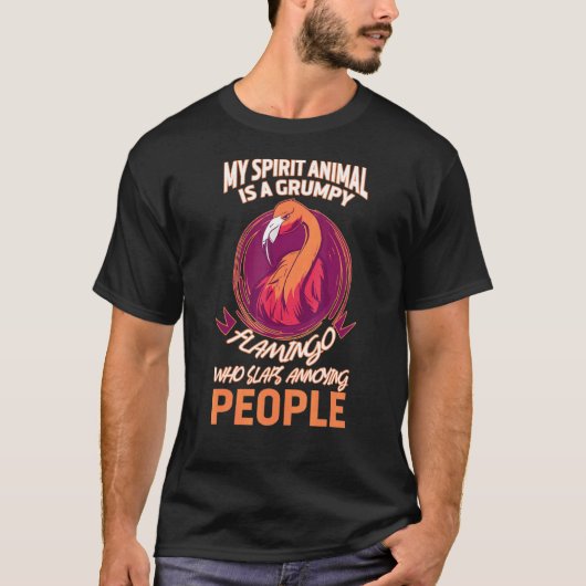 私の霊性動物は不機嫌なフラミンゴフラミンゴ3 Tシャツ (正面)