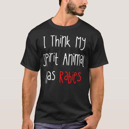 私の霊獣は狂犬病にかかっていると思います Tシャツ (正面)