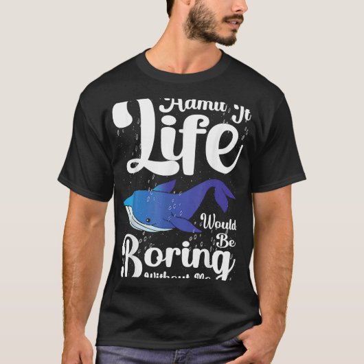 私の青い泣き声なしで人生は退屈だろうそれを認める Tシャツ (正面)