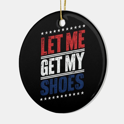 私の靴を取得する米国の選おもしろい択の政治的 セラミックオーナメント (左)