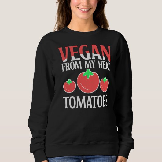 私の頭からビーガントマトVeganism植物 スウェットシャツ (正面)