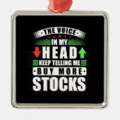 私の頭の中でもっと多くの株買を投資する人 メタルオーナメント (正面)