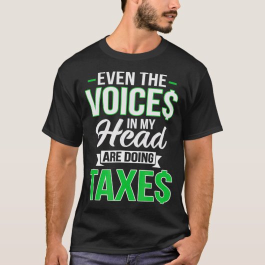 私の頭の中の声でさえ、税金の公認会計士[1]をやっている。  Tシャツ (正面)