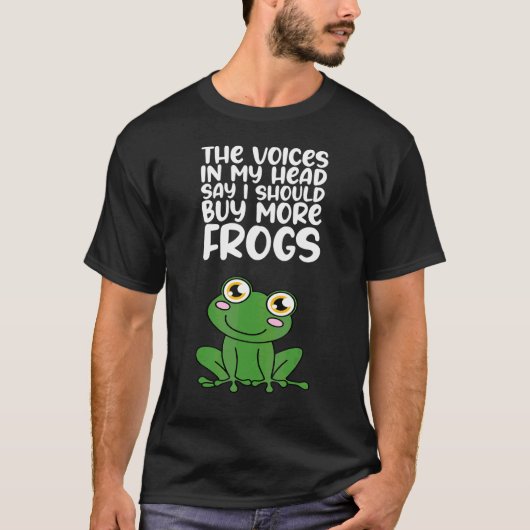私の頭の中の声はもっとカエルを買うべきと言っています Tシャツ (正面)