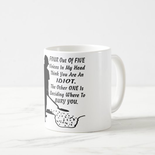 私の頭の中の5つの声のうち4つあなたは考えの愚か者 コーヒーマグカップ (正面右)