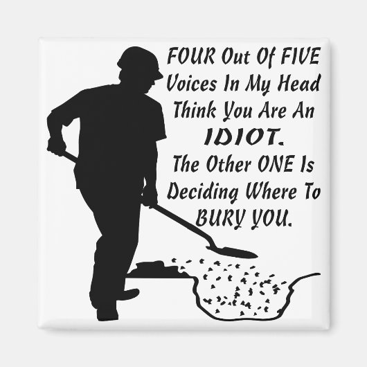 私の頭の中の5つの声のうち4つあなたは考えの愚か者 マグネット (正面)