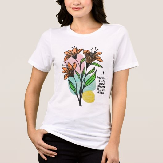 "私の頭の中はずっと雨が降り続いていた。今見てごらん" トライブレンドＴシャツ (正面)