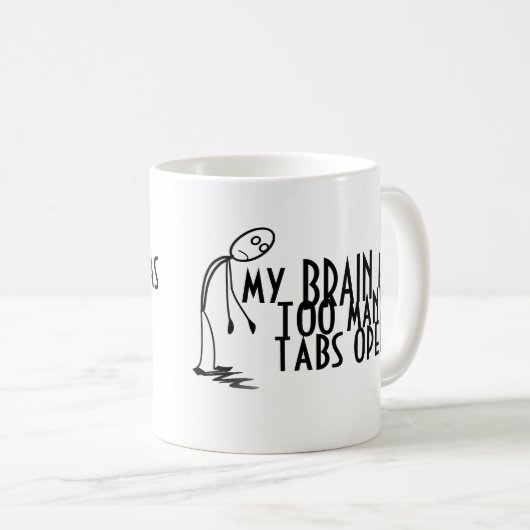私の頭脳に余りにも多くのタブの開いたマグがあります コーヒーマグカップ (正面右)