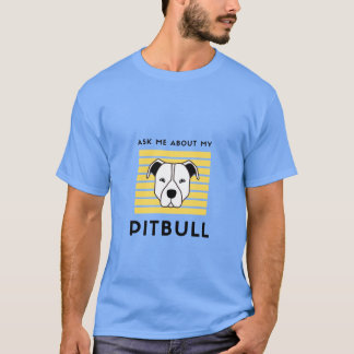 私の頼ピットブルの犬について Tシャツ