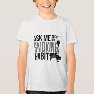 私の頼喫煙の習慣についてBbqスモーカーのグリル トライブレンドTシャツ