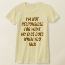 私の顔あなたが皮肉なGagのおもしろい贈り物を話す Tシャツ