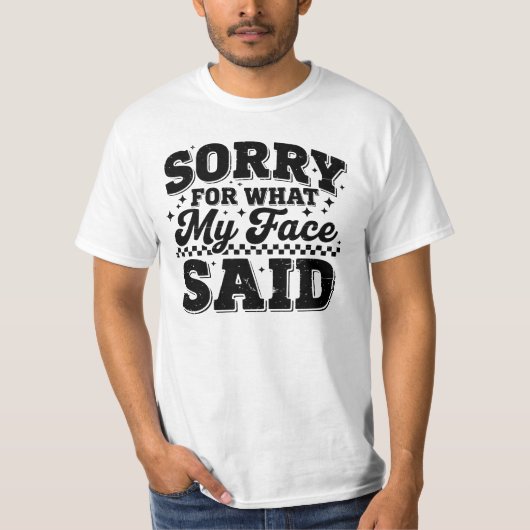私の顔が言ったことについて謝ります Tシャツ (正面)