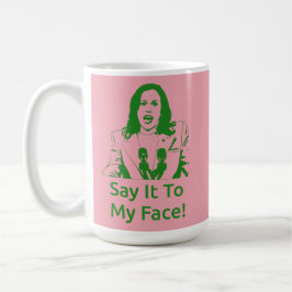 「私の顔に言え！」 Kamala Harris Mug - AKA コーヒーマグカップ