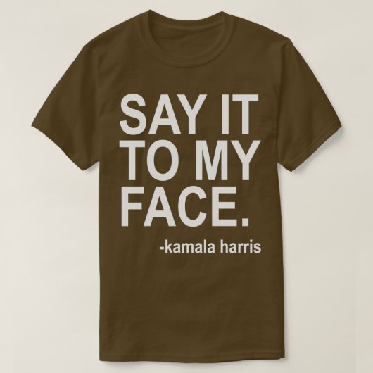 私の顔の白文字Tシャツに言え Tシャツ (デザイン正面)