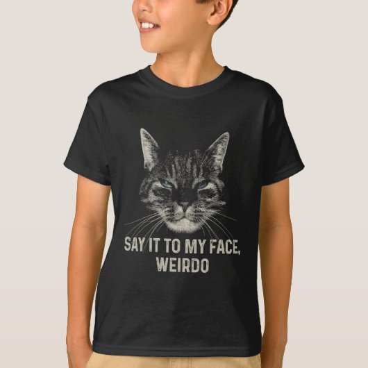 私の顔Weirdoにそれを言う Tシャツ (正面)