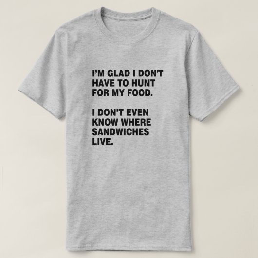 私の食べ物サンドイッチ愛好家のための狩り Tシャツ (デザイン正面)