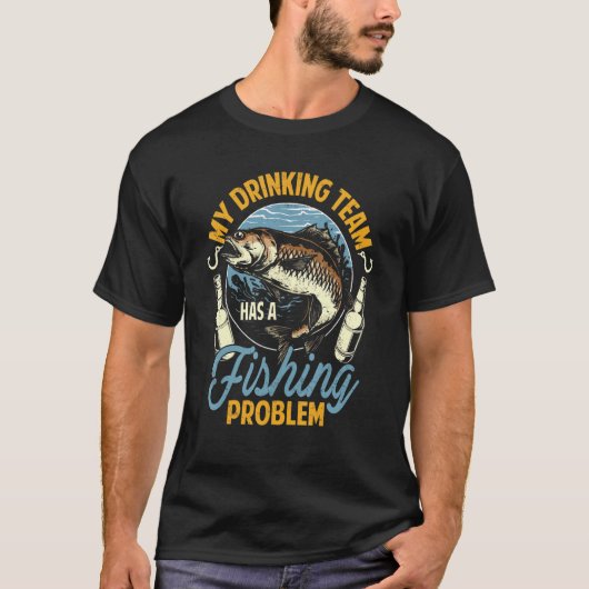 私の飲みチームは魚釣り問題の漁師F Tシャツ (正面)