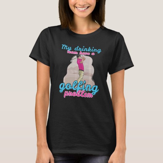 私の飲み会はゴルフの問題がある Tシャツ (正面)