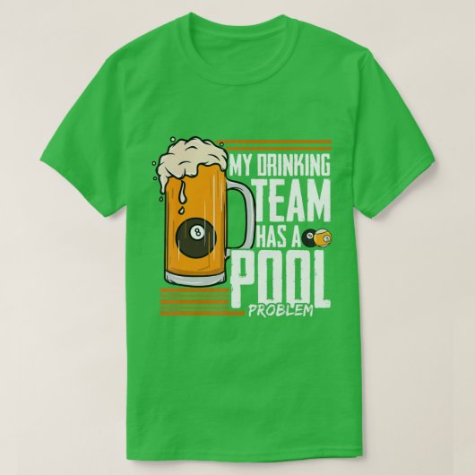 私の飲み会はビリヤード問題を抱えている Tシャツ (デザイン正面)