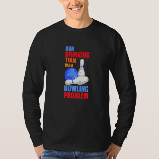 私の飲み会はボーリングのボーリング問題がある Tシャツ (正面)