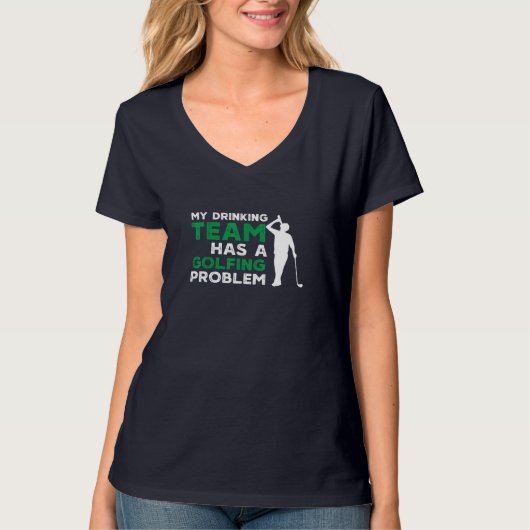 私の飲み会チームはゴルフ問題を抱えてて笑える Tシャツ (正面)