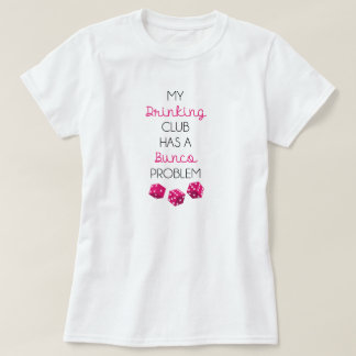 私の飲むクラブはBunco問題のおもしろTシャツを持っています Tシャツ