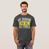 私の飲むチームはダーツの問題を持っている Tシャツ (正面フル)