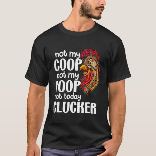 私の養鶏場じゃない 私の卵じゃない ニワトリ農家の名言 Tシャツ (正面)