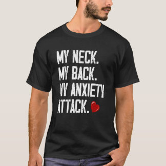 私の首は私の不安を攻撃3 Tシャツ