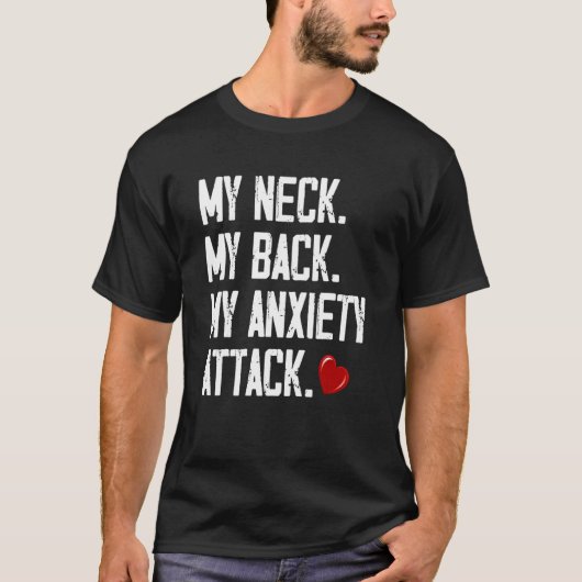 私の首は私の不安を攻撃3 Tシャツ (正面)