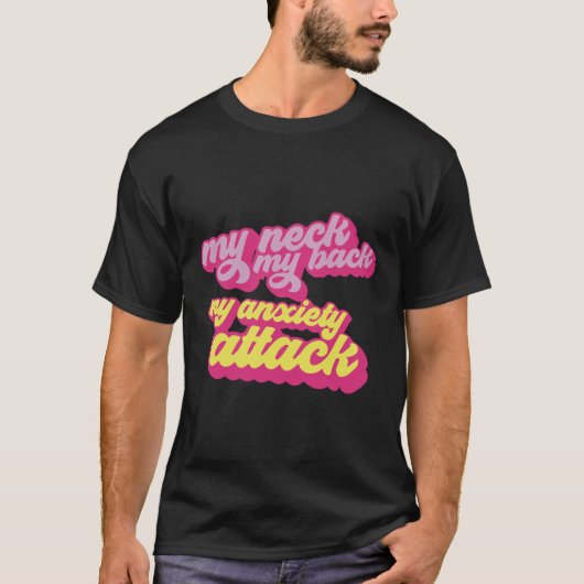 私の首 私の背中 私の不安発作 Tシャツ (正面)
