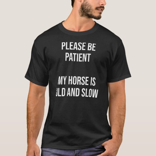 私の馬は年老いてゆっくり乗馬 Tシャツ (正面)