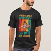 私の馬は懸命を働かせるので良いものを持つ Tシャツ (正面)
