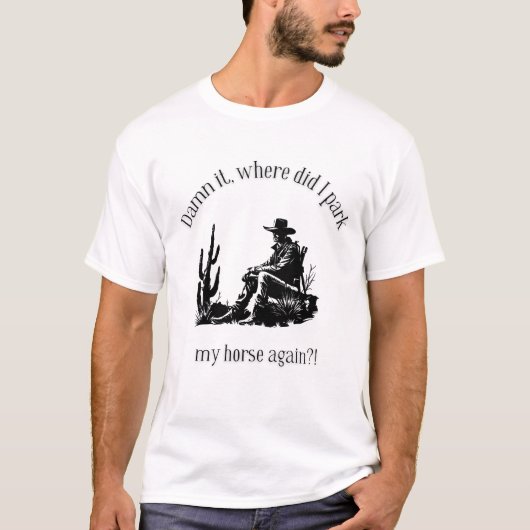 私の馬をどこに停めればいい? Tシャツ (正面)