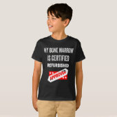 私の骨髄は再生された白血病の認定を受けている Tシャツ (正面フル)