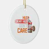 私の髪の中の泥は気にない – クワッドサイクリングすべてのTerrai セラミックオーナメント (右)