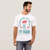 私の髪の中の空気の砂の夏の塩 Tシャツ (正面フル)