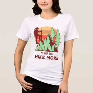 私の髪はもっとハイキングと言っています 女性のハイキング トライブレンドTシャツ