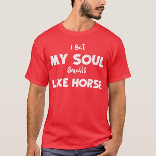 私の魂は馬の女の子のような匂いを賭ける Tシャツ (正面)