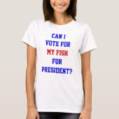 私の魚おもしろいの大統領引用文Tの政治投票 Tシャツ (正面)